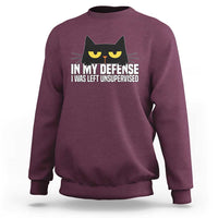 Sarcastic Black Cat Sweatshirt In My Defense I Was Left Unsupervised - Wonder Print Shop