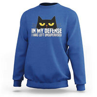 Sarcastic Black Cat Sweatshirt In My Defense I Was Left Unsupervised - Wonder Print Shop