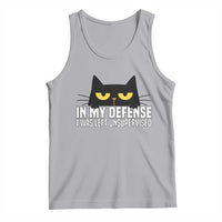 Sarcastic Black Cat Tank Top In My Defense I Was Left Unsupervised - Wonder Print Shop