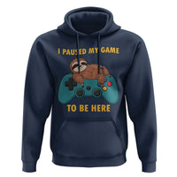 I Paused My Game To Be Here Hoodie Funny Sloth Gamer Video Games - Wonder Print Shop