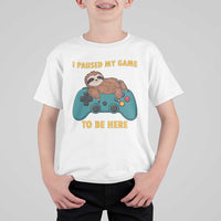 I Paused My Game To Be Here T Shirt For Kid Funny Sloth Gamer Video Games - Wonder Print Shop