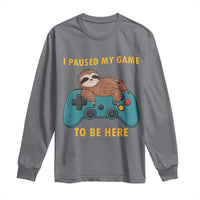 I Paused My Game To Be Here Long Sleeve Shirt Funny Sloth Gamer Video Games - Wonder Print Shop