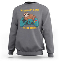 I Paused My Game To Be Here Sweatshirt Funny Sloth Gamer Video Games - Wonder Print Shop