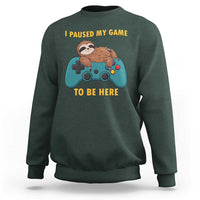 I Paused My Game To Be Here Sweatshirt Funny Sloth Gamer Video Games - Wonder Print Shop