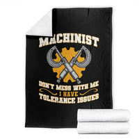 Funny Machinist Sarcastic Throw Blanket Do Not Mess With Me I Have Tolerance Issues - Wonder Print Shop