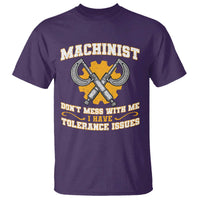 Funny Machinist Sarcastic T Shirt Do Not Mess With Me I Have Tolerance Issues - Wonder Print Shop