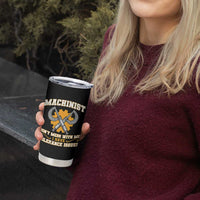 Funny Machinist Sarcastic Tumbler Cup Do Not Mess With Me I Have Tolerance Issues - Wonder Print Shop