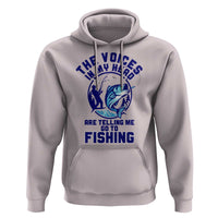 Funny Fisherman Hoodie The Voices In My Head Are Telling Me To Go Fishing - Wonder Print Shop