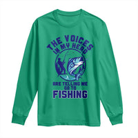 Funny Fisherman Long Sleeve Shirt The Voices In My Head Are Telling Me To Go Fishing - Wonder Print Shop