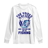 Funny Fisherman Long Sleeve Shirt The Voices In My Head Are Telling Me To Go Fishing - Wonder Print Shop