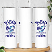 Funny Fisherman Skinny Tumbler The Voices In My Head Are Telling Me To Go Fishing - Wonder Print Shop