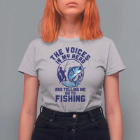 Funny Fisherman T Shirt For Women The Voices In My Head Are Telling Me To Go Fishing - Wonder Print Shop