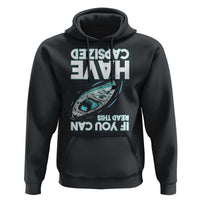 If You Can Read This I Have Capsized Hoodie Funny Boating - Wonder Print Shop