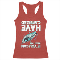 If You Can Read This I Have Capsized Racerback Tank Top Funny Boating - Wonder Print Shop