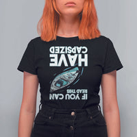 If You Can Read This I Have Capsized T Shirt For Women Funny Boating - Wonder Print Shop