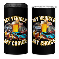 My Vehicle My Choice 4 in 1 Can Cooler Tumbler Funny Drunk Driving - Wonder Print Shop