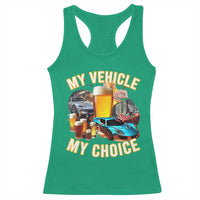 My Vehicle My Choice Racerback Tank Top Funny Drunk Driving - Wonder Print Shop