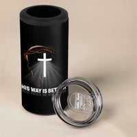 Jesus Christan 4 in 1 Can Cooler Tumbler His Way Is Better - Wonder Print Shop