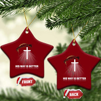 Jesus Christan Ceramic Ornament His Way Is Better - Wonder Print Shop