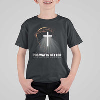 Jesus Christan T Shirt For Kid His Way Is Better - Wonder Print Shop