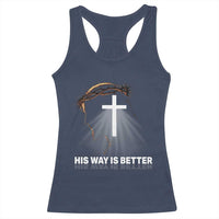 Jesus Christan Racerback Tank Top His Way Is Better - Wonder Print Shop