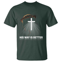 Jesus Christan T Shirt His Way Is Better - Wonder Print Shop