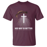 Jesus Christan T Shirt His Way Is Better - Wonder Print Shop