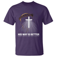 Jesus Christan T Shirt His Way Is Better - Wonder Print Shop