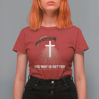 Jesus Christan T Shirt For Women His Way Is Better - Wonder Print Shop