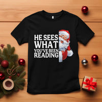He Sees What You Have Been Reading T Shirt Funny Bookish Christmas Book Lover - Wonder Print Shop