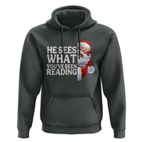 He Sees What You Have Been Reading Hoodie Funny Bookish Christmas Book Lover - Wonder Print Shop