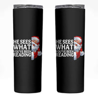 He Sees What You Have Been Reading Skinny Tumbler Funny Bookish Christmas Book Lover - Wonder Print Shop
