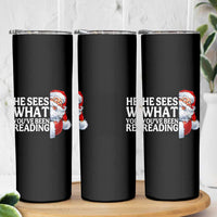 He Sees What You Have Been Reading Skinny Tumbler Funny Bookish Christmas Book Lover - Wonder Print Shop