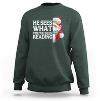 He Sees What You Have Been Reading Sweatshirt Funny Bookish Christmas Book Lover - Wonder Print Shop