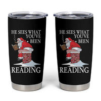 Funny Bookish Christmas Tumbler Cup He Sees What You Have Been Reading - Wonder Print Shop