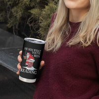 Funny Bookish Christmas Tumbler Cup He Sees What You Have Been Reading - Wonder Print Shop