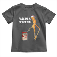Marcus The Worm Robert Meme Christmas Toddler T Shirt Pass Me A Fridge Cig - Wonder Print Shop