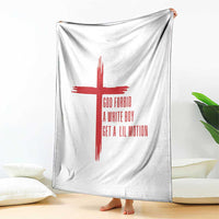 God Forbid A White Boy Get A Lil Motion Throw Blanket Funny Christian Quote Meme - Wonder Print Shop