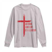 God Forbid A White Boy Get A Lil Motion Long Sleeve Shirt Funny Christian Quote Meme - Wonder Print Shop