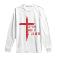 God Forbid A White Boy Get A Lil Motion Long Sleeve Shirt Funny Christian Quote Meme - Wonder Print Shop