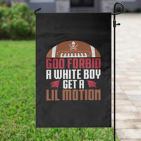 God Forbid A White Boy Get A Lil Motion Garden Flag Funny Football Quote - Wonder Print Shop