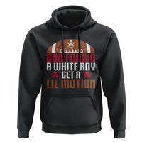 God Forbid A White Boy Get A Lil Motion Hoodie Funny Football Quote - Wonder Print Shop