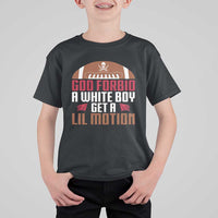 God Forbid A White Boy Get A Lil Motion T Shirt For Kid Funny Football Quote - Wonder Print Shop