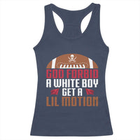 God Forbid A White Boy Get A Lil Motion Racerback Tank Top Funny Football Quote - Wonder Print Shop