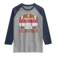 God Forbid A White Boy Get A Lil Motion Raglan Shirt Funny Football Quote - Wonder Print Shop
