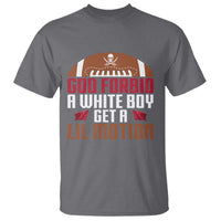 God Forbid A White Boy Get A Lil Motion T Shirt Funny Football Quote - Wonder Print Shop