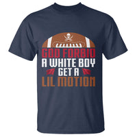 God Forbid A White Boy Get A Lil Motion T Shirt Funny Football Quote - Wonder Print Shop