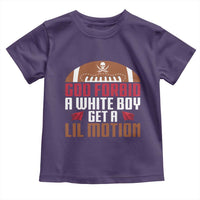 God Forbid A White Boy Get A Lil Motion Toddler T Shirt Funny Football Quote - Wonder Print Shop