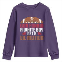 God Forbid A White Boy Get A Lil Motion Youth Sweatshirt Funny Football Quote - Wonder Print Shop