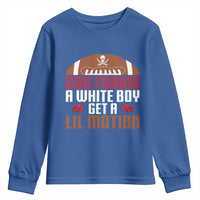 God Forbid A White Boy Get A Lil Motion Youth Sweatshirt Funny Football Quote - Wonder Print Shop